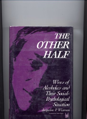 Other Half Wives of Alcoholics and Their Social-Psychological Situation  1991 9780202303826 Front Cover