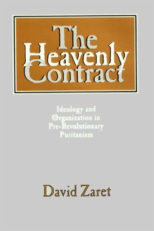 Heavenly Contract Ideology and Organization in Pre-Revolutionary Puritanism  1985 9780226978826 Front Cover
