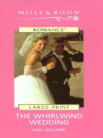 Whirlwind Wedding   2002 (Large Type) 9780263173826 Front Cover