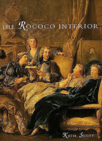 Rococo Interior Decoration and Social Spaces in Early Eighteenth-Century Paris  1996 9780300045826 Front Cover