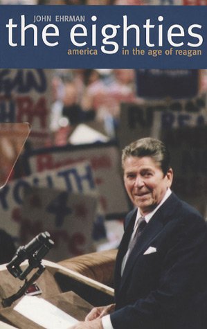 Eighties America in the Age of Reagan  2006 9780300115826 Front Cover