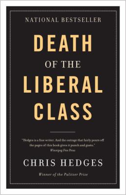 Death of the Liberal Class   2011 9780307400826 Front Cover