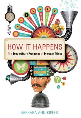 How It Happens The Extraordinary Processes of Everyday Things  2005 (Large Type) 9780375720826 Front Cover