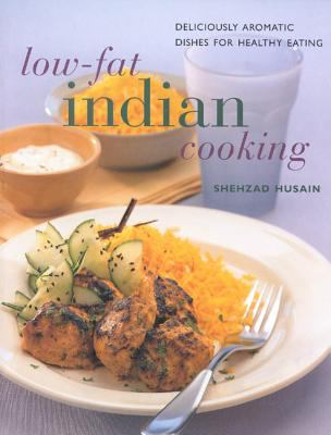 Low Fat Indian Cooking : Deliciously Aromatic Dishes for Healthy Eating  2001 9780754804826 Front Cover