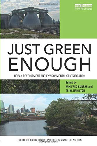 Just Green Enough Urban Development and Environmental Gentrification  2018 9781138713826 Front Cover