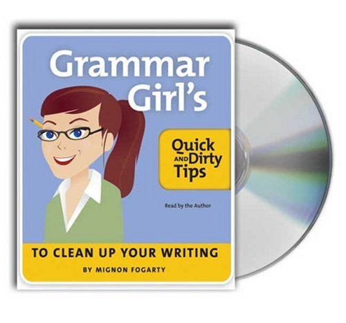 Grammar Girl's Quick and Dirty Tips to Clean Up Your Writing:  2007 9781427202826 Front Cover
