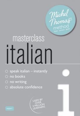 Masterclass Italian (Learn Italian with the Michel Thomas Method)   2012 (Unabridged) 9781444144826 Front Cover