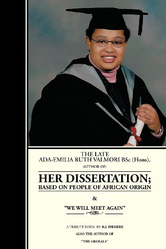 The Late Ada-emilia Ruth Valmori Bsc.hons. Her Dissertation:   2013 9781479766826 Front Cover