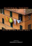 Maternal Theory Essential Readings  2007 9781550144826 Front Cover