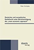 Deutsches und europäisches Kartellrecht unter Berücksichtigung des "more economic approach" N/A 9783942109826 Front Cover