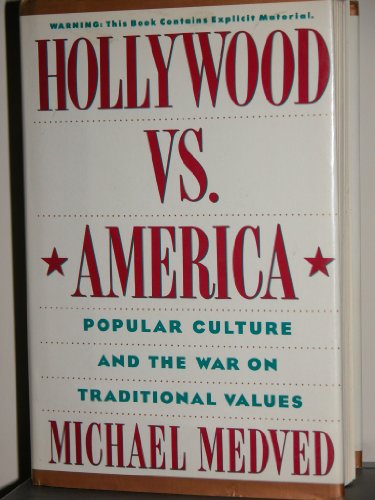 Hollywood vs. America Popular Culture and the War Against Traditional Values  1992 9780060168827 Front Cover