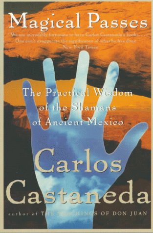 Magical Passes The Practical Wisdom of the Shamans of Ancient Mexico  1998 9780060928827 Front Cover