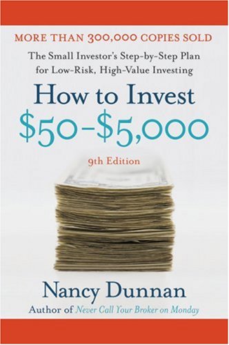 How to Invest $50-$5,000 The Small Investor's Step-by-Step Plan for Low-Risk, High-Value Investing 9th 2007 9780061129827 Front Cover