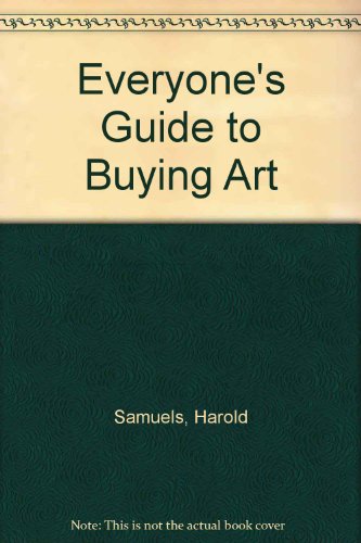 Everyone's Guide to Buying Art  1984 9780132933827 Front Cover