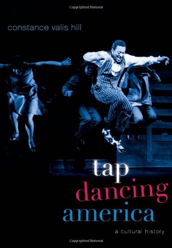 Tap Dancing America A Cultural History  2010 9780195390827 Front Cover