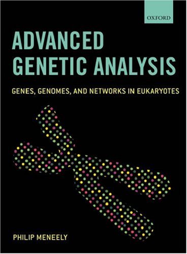 Advanced Genetic Analysis Genes, Genomes, and Networks in Eukaryotes  2008 9780199219827 Front Cover