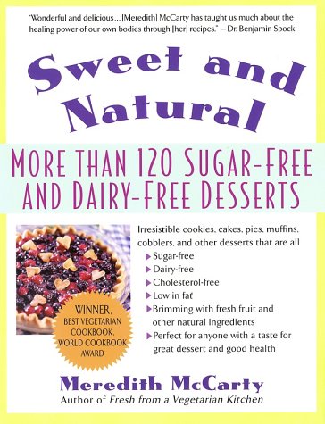 Sweet and Natural More Than 120 Sugar-Free and Dairy-Free Desserts  2001 (Revised) 9780312267827 Front Cover