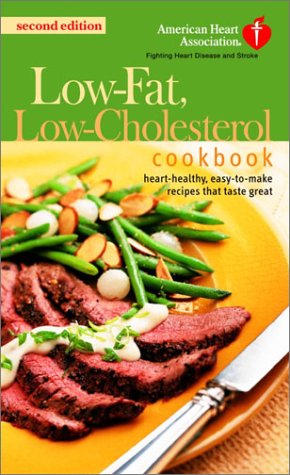 American Heart Association Low-Fat, Low-Cholesterol Cookbook Delicious Recipes to Help Lower Your Cholesterol 2nd 1997 9780345461827 Front Cover