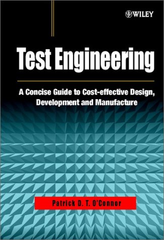 Test Engineering A Concise Guide to Cost-Effective Design, Development and Manufacture  2001 9780471498827 Front Cover