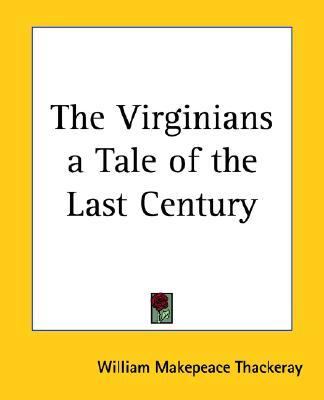 Virginians A Tale of the Last Century Reprint  9780766196827 Front Cover
