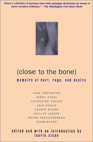 Close to the Bone Memoirs of Hurt, Rage, and Desire 802nd (Reprint) 9780802135827 Front Cover