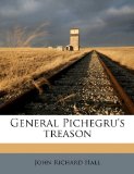 General Pichegru's Treason N/A 9781177904827 Front Cover