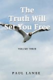 Truth Will Set You Free Volume Three  2010 9781426934827 Front Cover