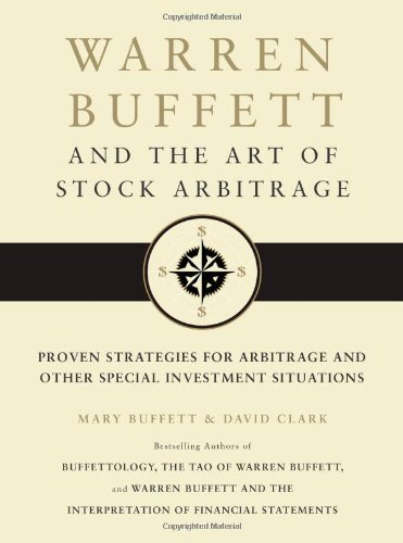 Warren Buffett and the Art of Stock Arbitrage Proven Strategies for Arbitrage and Other Special Investment Situations N/A 9781439198827 Front Cover