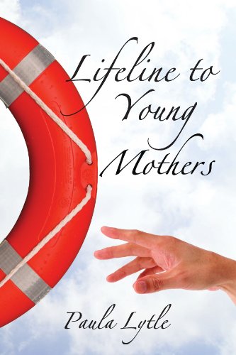 Lifeline to Young Mothers  2010 9781453581827 Front Cover