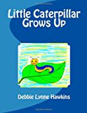 Little Caterpillar Grows Up  Large Type  9781475291827 Front Cover