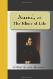 Auriol, or the Elixir of Life  N/A 9781595474827 Front Cover