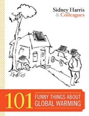 101 Funny Things about Global Warming  N/A 9781596914827 Front Cover
