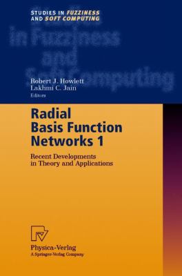 Radial Basis Function Networks 1 Recent Developments in Theory and Applications  2001 9783790824827 Front Cover