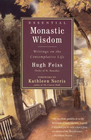 Essential Monastic Wisdom Writings on the Contemplative Life  2000 9780060624828 Front Cover