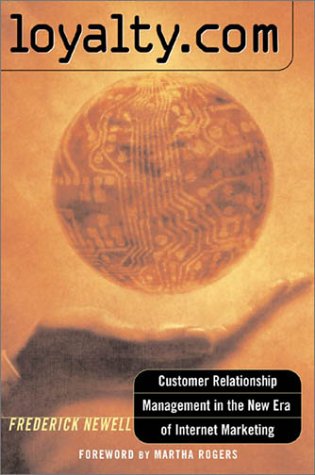Loyalty. com Customer Relationship Management in the New Era of Internet Marketing  2002 9780071387828 Front Cover