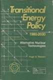 Transitional Energy Policy 1980-2030 : Alternative Nuclear Technologies N/A 9780080271828 Front Cover