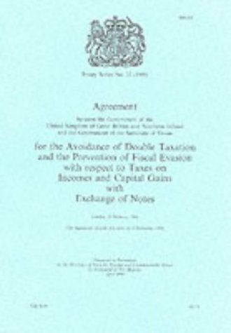 Agreement Between the Government of the United Kingdom of Great Britain and Northern Ireland and the Government of the Sultanate of Oman for the Avoidance of Double Taxation and the Prevention of Fiscal Evasion with Respect to Taxes on Income and Capital Gains, with Exchange of Notes London, 23 February 1998 N/A 9780101431828 Front Cover
