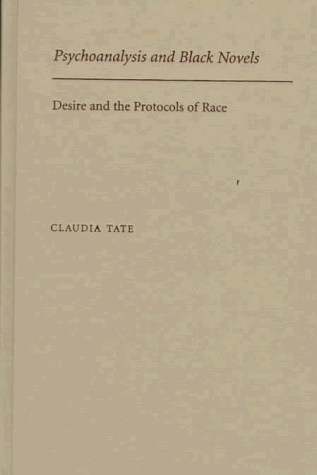 Psychoanalysis and Black Novels Desire and the Protocols of Race  1998 9780195096828 Front Cover