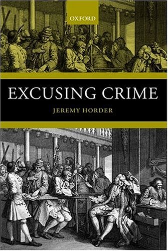 Excusing Crime   2004 9780198264828 Front Cover