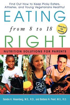 Eating Right from 8 To 18 Nutrition Solutions for Parents  2002 9780471392828 Front Cover