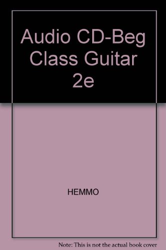 Beginning Classroom Guitar A Musician's Approach 2nd 2004 9780534273828 Front Cover