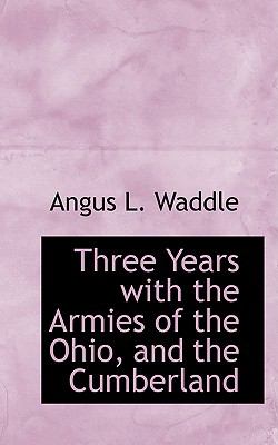 Three Years with the Armies of the Ohio, and the Cumberland N/A 9780559896828 Front Cover