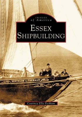 Essex Shipbuilding   2002 9780738510828 Front Cover
