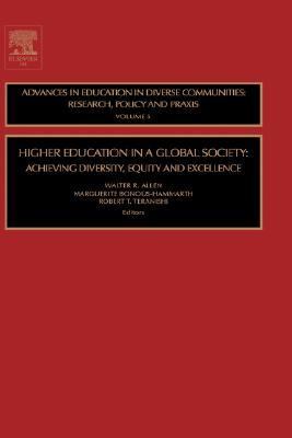 Higher Education in a Global Society Achieving Diversity, Equity and Excellence  2005 9780762311828 Front Cover