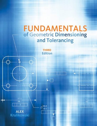 Fundamentals of Geometric Dimensioning and Tolerancing  3rd 2013 9781111129828 Front Cover