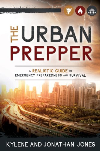 The Urban Prepper: A Realistic Guide to Emergency Preparedness and Survival  2014 9781462113828 Front Cover