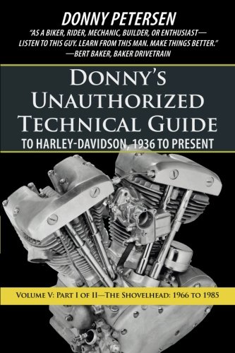 Donny’s Unauthorized Technical Guide to Harley-davidson, 1936 to Present: The Shovelhead: 1966 to 1985  2012 9781475942828 Front Cover