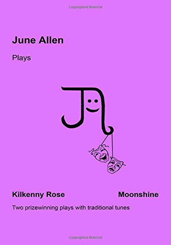 Plays Kilkenny Rose and Moonshine  2015 9781503313828 Front Cover
