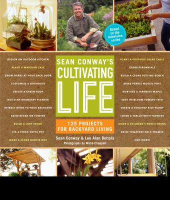 Cultivating Life 125 Projects for Backyard Living  2009 9781579653828 Front Cover