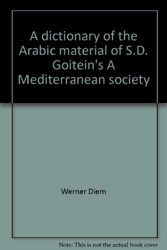A Dictionary of the Arabic Material of S. D. Goitein's a Mediterranean Society:   1994 9783447035828 Front Cover